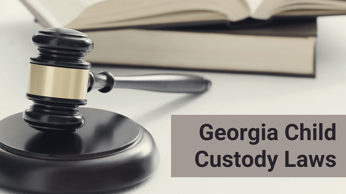 GA Custody Laws 12 Child Custody Factors Courts Consider